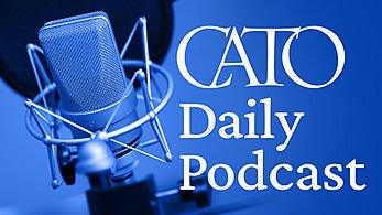 Cato Daily Podcast Graphic