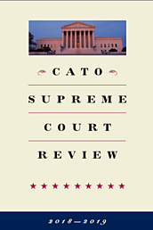 Cato Supreme Court Review Cover 2018-2019