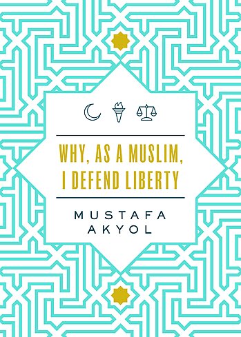 Why, as a Muslim, I Defend Liberty book cover