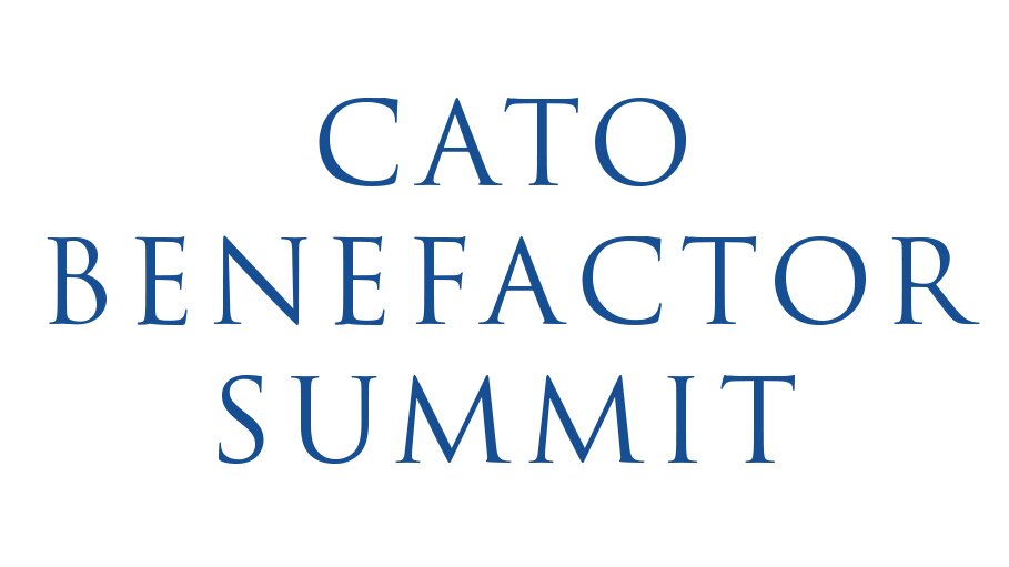32nd Benefactor Summit Cato Institute