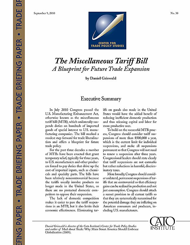 The Miscellaneous Tariff Bill A Blueprint For Future Trade Expansion Cato Institute