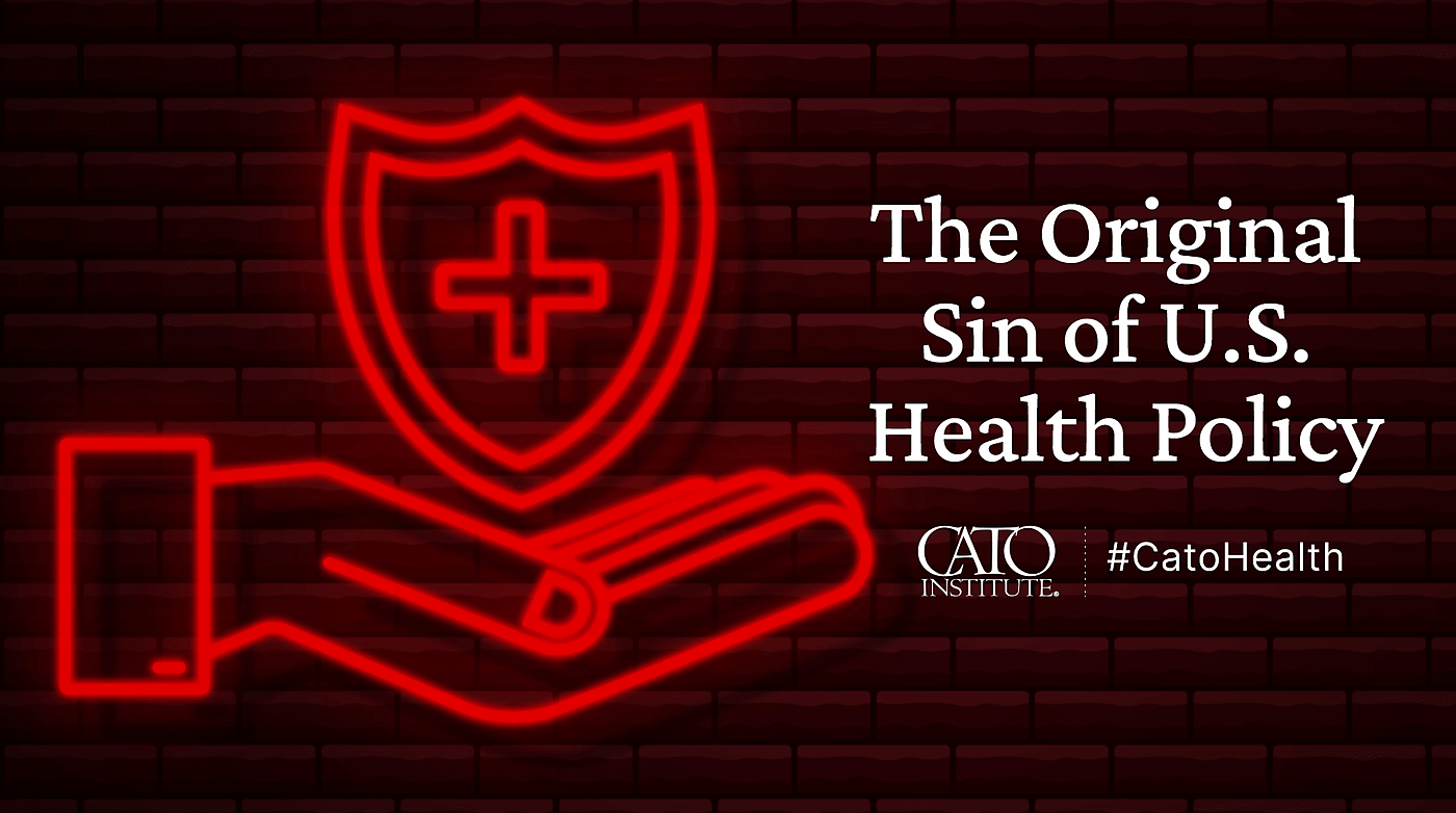 The Original Sin of U.S. Health Policy