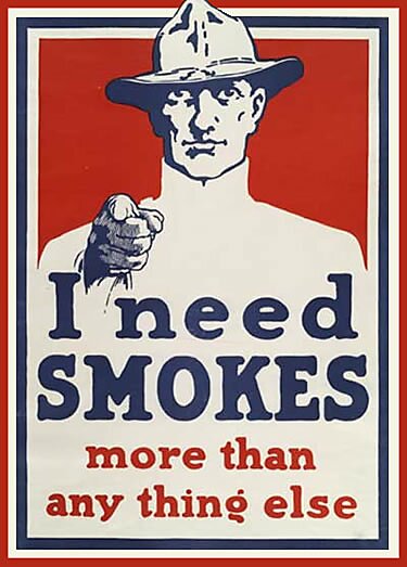 U.S. World War I Poster, "I Need Smokes"