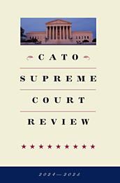 Cato Supreme Court Review: 2024-2025 cover