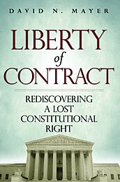 Media Name: libertyofcontractrediscoveringalostconstitutionalright.jpg