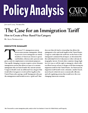 The Case For An Immigration Tariff How To Create A Price Based Visa Category Cato Institute